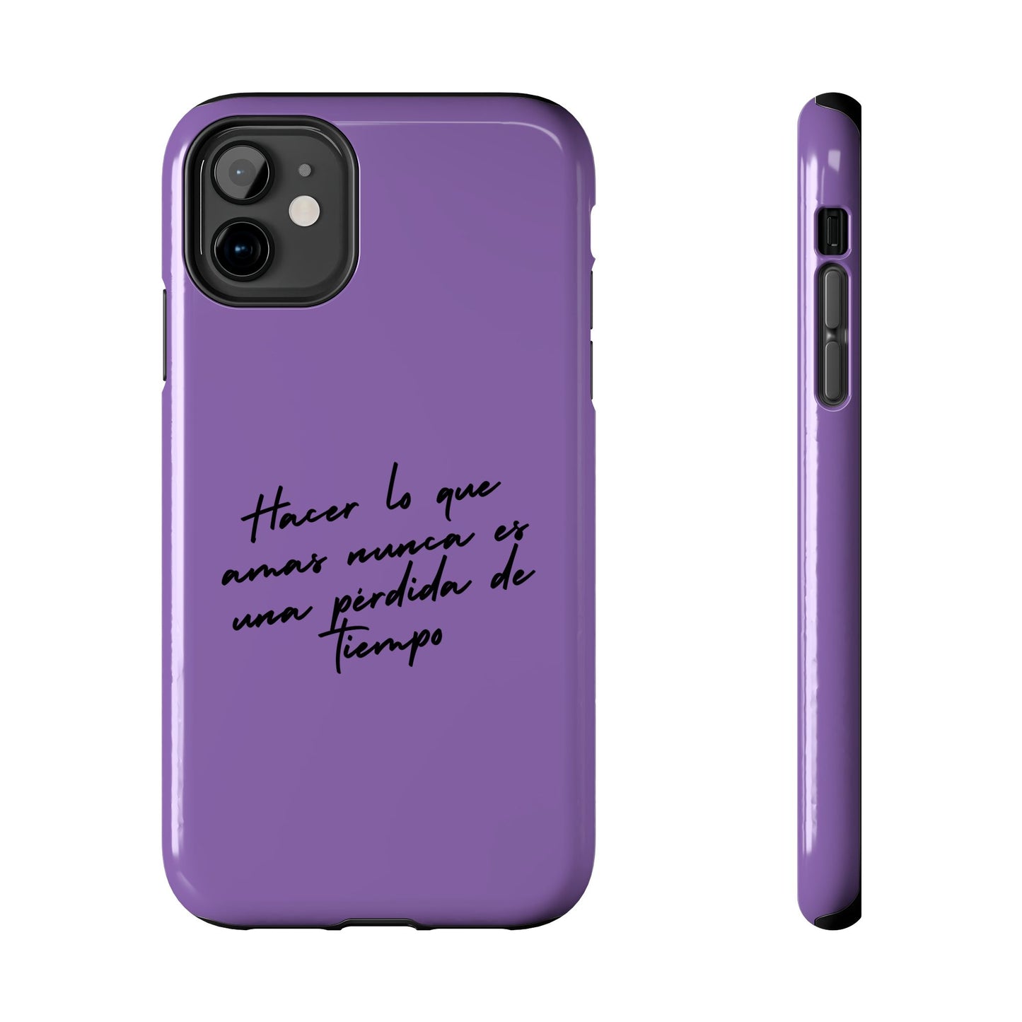 Funda para teléfono con mensaje inspirador "Hacer lo que amas nunca es una pérdida de tiempo"-Resistente a impactos