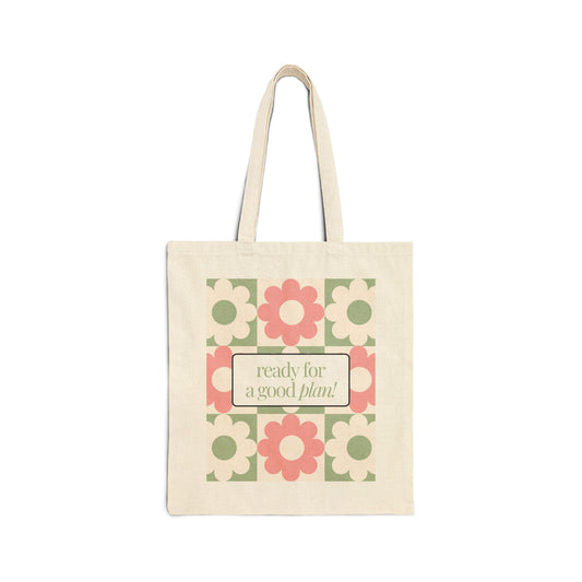 Bolsa Tote con exclusivo diseño floral "Ready for a good plan!- Lona 100% de algodón, resistente.