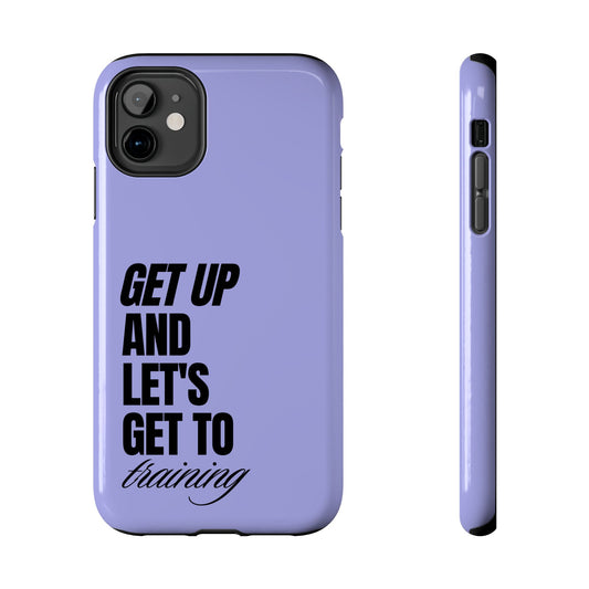 Funda para teléfono con frase motivadora "Get up and lets get to training"- Resistente a impactos