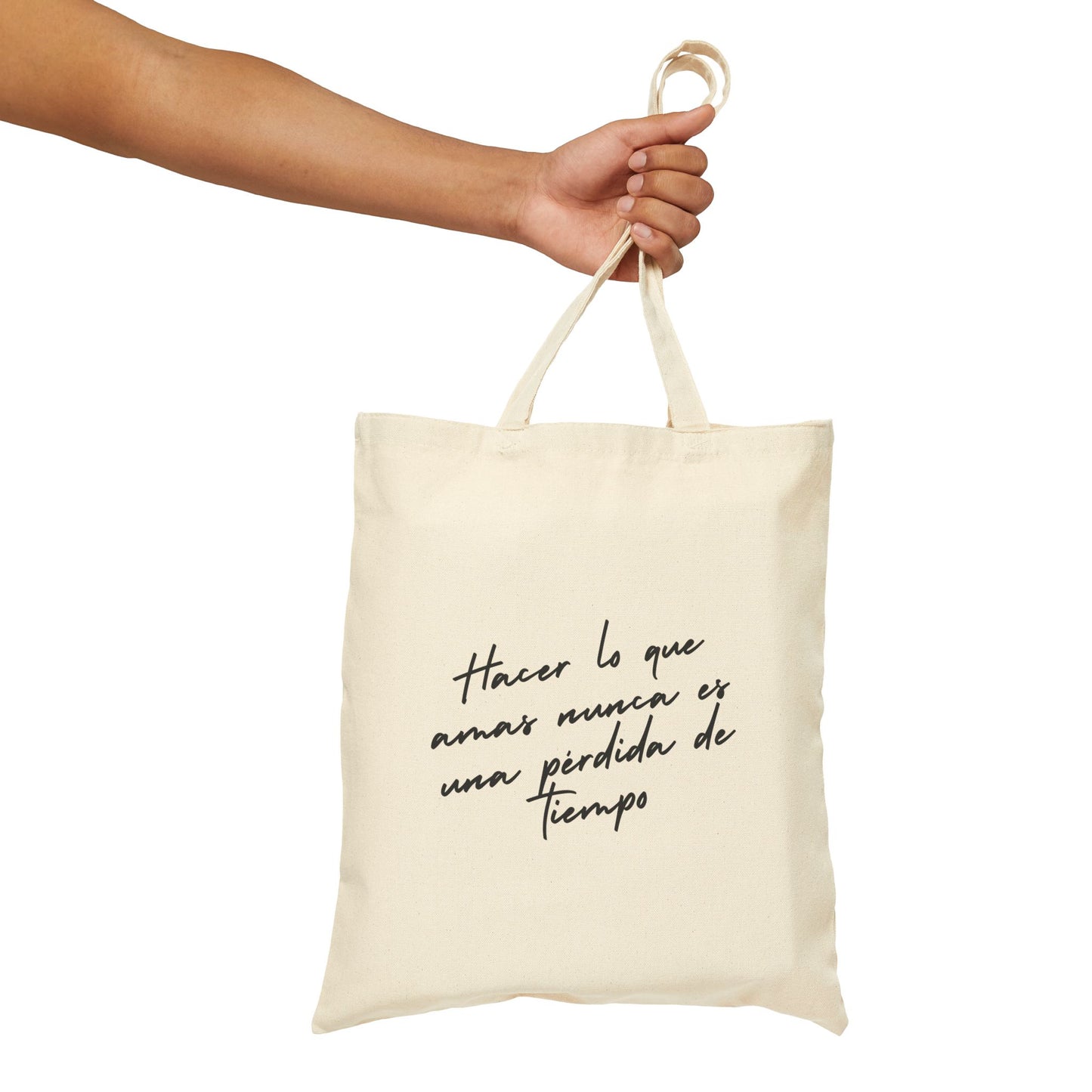 Bolsa tote con mensaje inspirador "Hacer lo que amas nunca es una pérdida de tiempo"-100% algodón, resistente