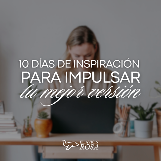 Guía: 10 Días de Inspiración tu mejor versión para impulsar