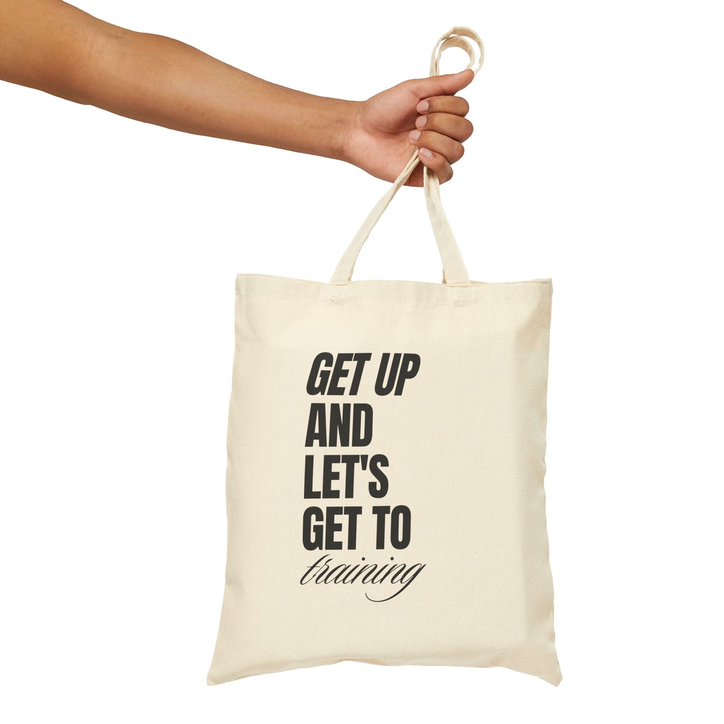 Bolsa tote con mensaje motivador "Get up and lets get to training"- 100% algodón, resistente.