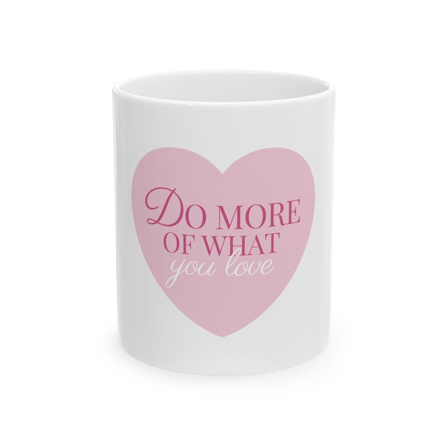 Taza de cerámica con diseño exclusivo "Do more of what you love"- 11 oz, Resistente y libre de BPA