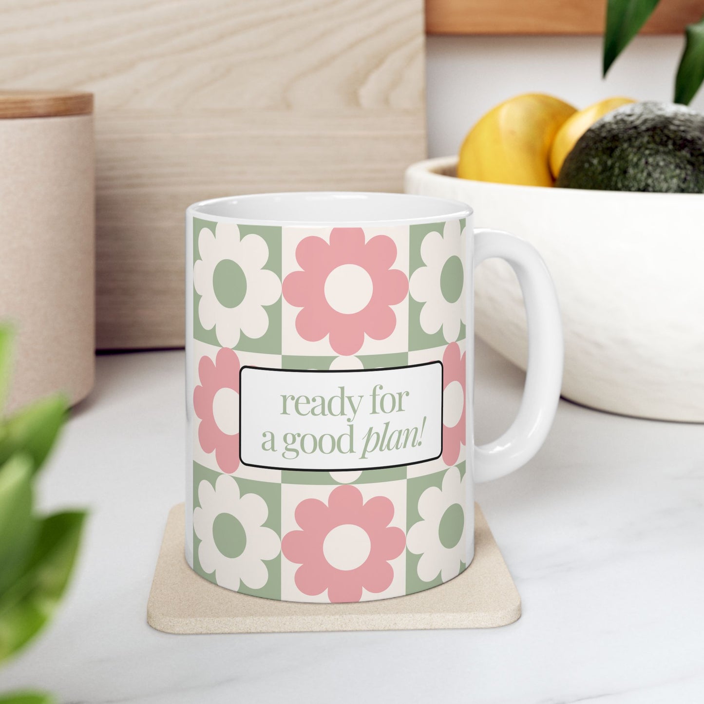 Taza de cerámica con exclusivo diseño floral "Ready for a good plan"- 11 oz Resistente y libre de BPA