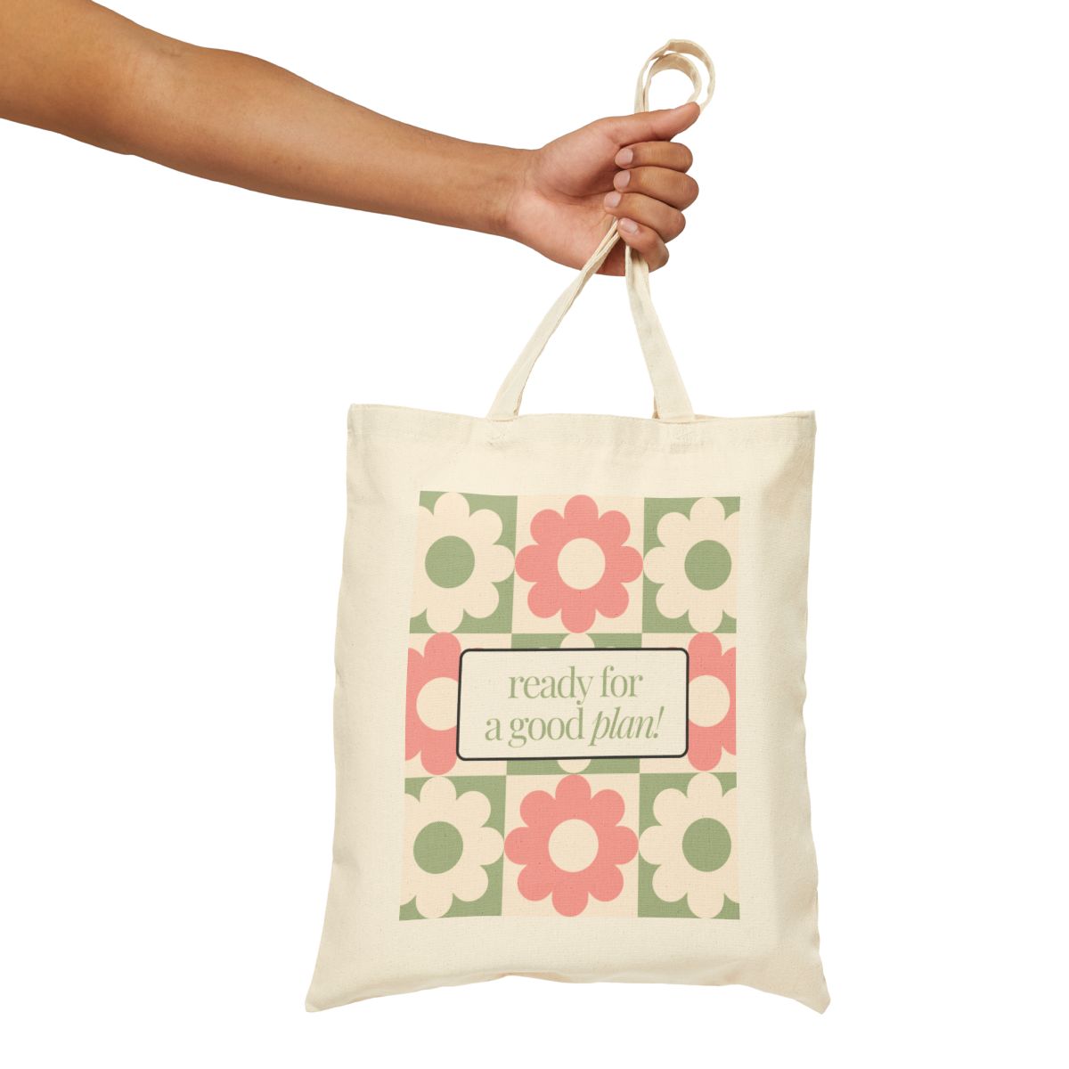 Bolsa Tote con exclusivo diseño floral "Ready for a good plan!- Lona 100% de algodón, resistente.